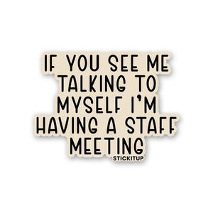 If You See Me Talking Sticker