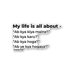 LIFE IS ALL ABOUT Sticker